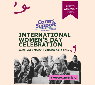 Poster promoting an International Women’s Day Celebration, featuring the Carers Support and Bristol Women’s Voice logos, a black-and-white photograph of people seated at an event, the hashtag #WeAreOneBristol, and event details for Saturday 7 March a