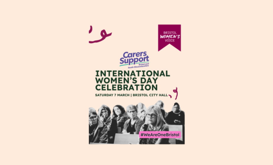 Poster promoting an International Women’s Day Celebration, featuring the Carers Support and Bristol Women’s Voice logos, a black-and-white photograph of people seated at an event, the hashtag #WeAreOneBristol, and event details for Saturday 7 March a